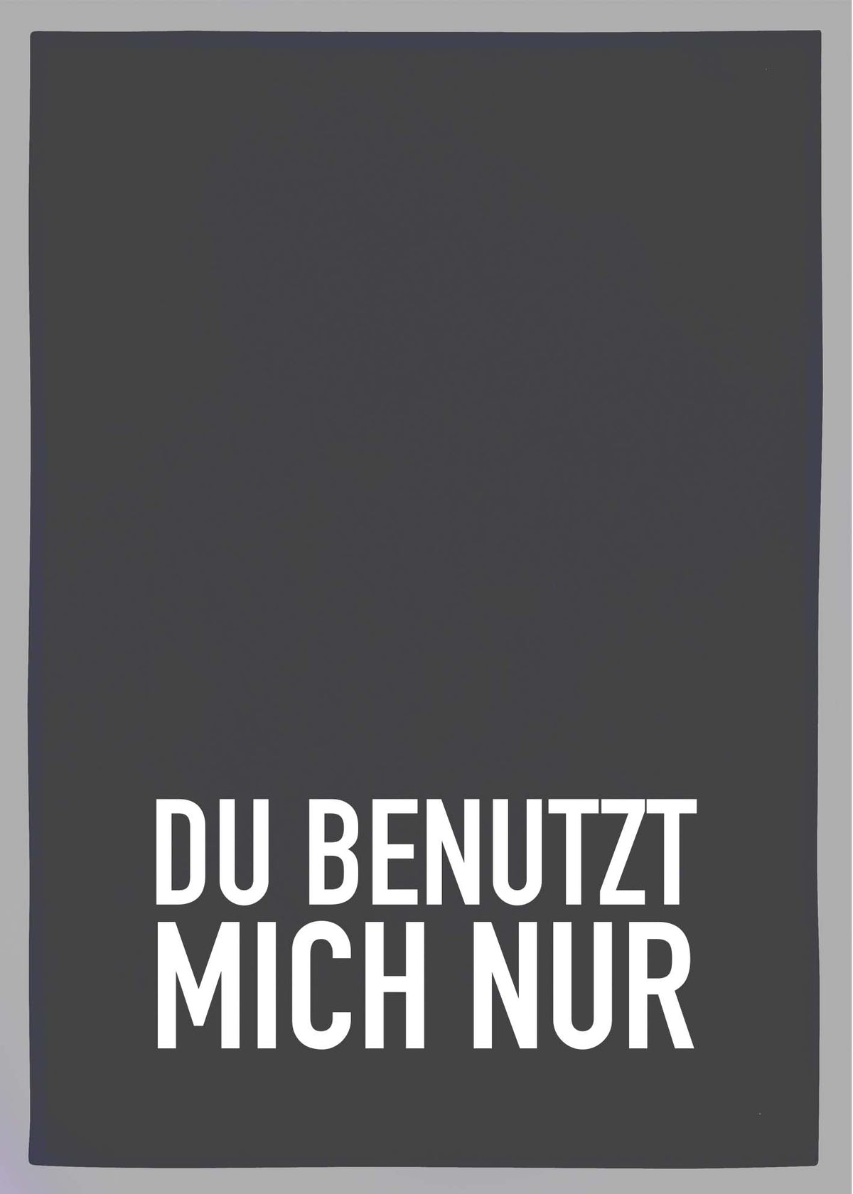 Geschirrtuch grau, Du benutzt mich nur