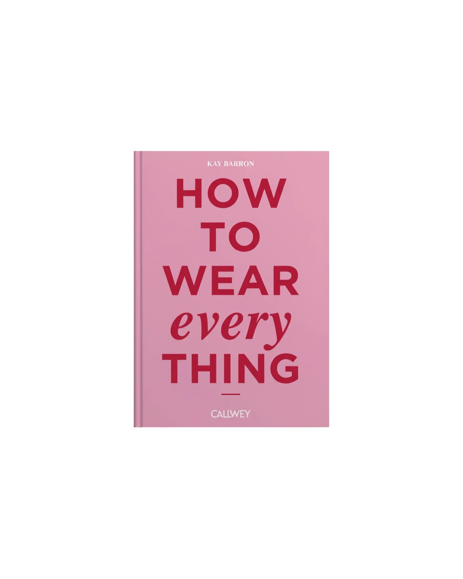 How to Wear Everything – Stilratgeber von Kay Barron - GUNDT HOME