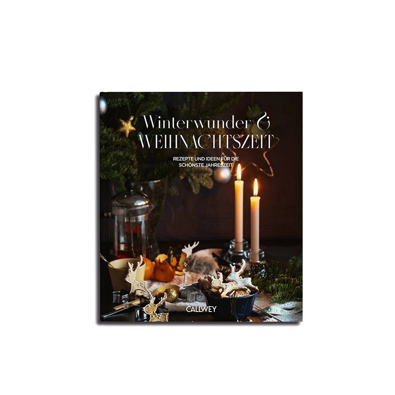 CALLWEY Winterwunder & Weihnachtszeit. Rezepte und Ideen